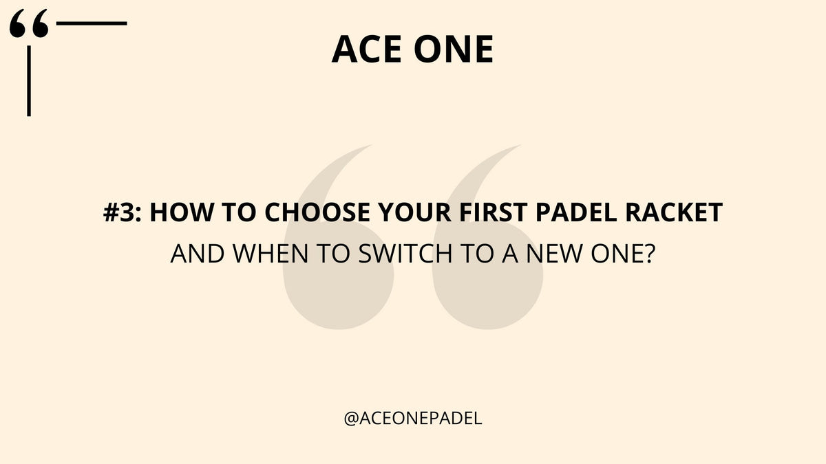 How to choose your first padel racket and when to switch: beginner guide cover, Ace One Padel